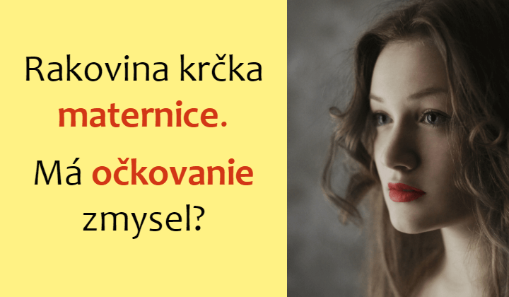 Rakovina krčka maternice. Má očkovanie zmysel?